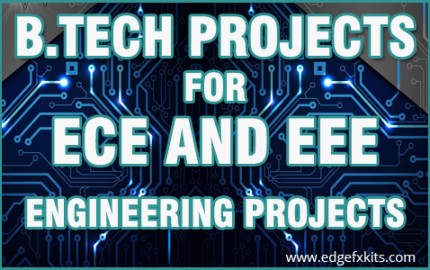 B.Tech Projects for ECE and EEE Engineering Students