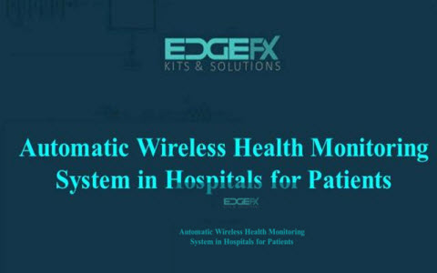 Automatic Wireless Health Monitoring System by Edgefxkits.com