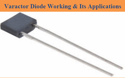 Varactor Diode Working and Its Applications