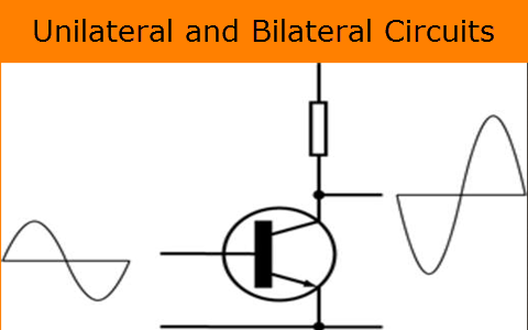 Unilateral Circuits and Bilateral Circuitszsdff