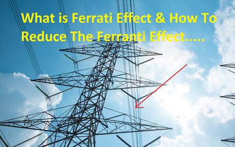 Ferranti Effect in Transmission Lines - Definition, Calculation, Working