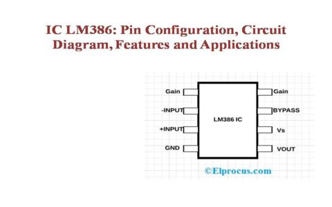 IC LM386: Pin Configuration, Circuit Diagram, Features and ...