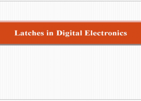 Latches in Digital Electronics