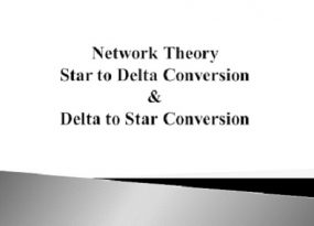 Star to Delta Conversion & Delta to Star Conversion